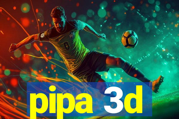 pipa 3d